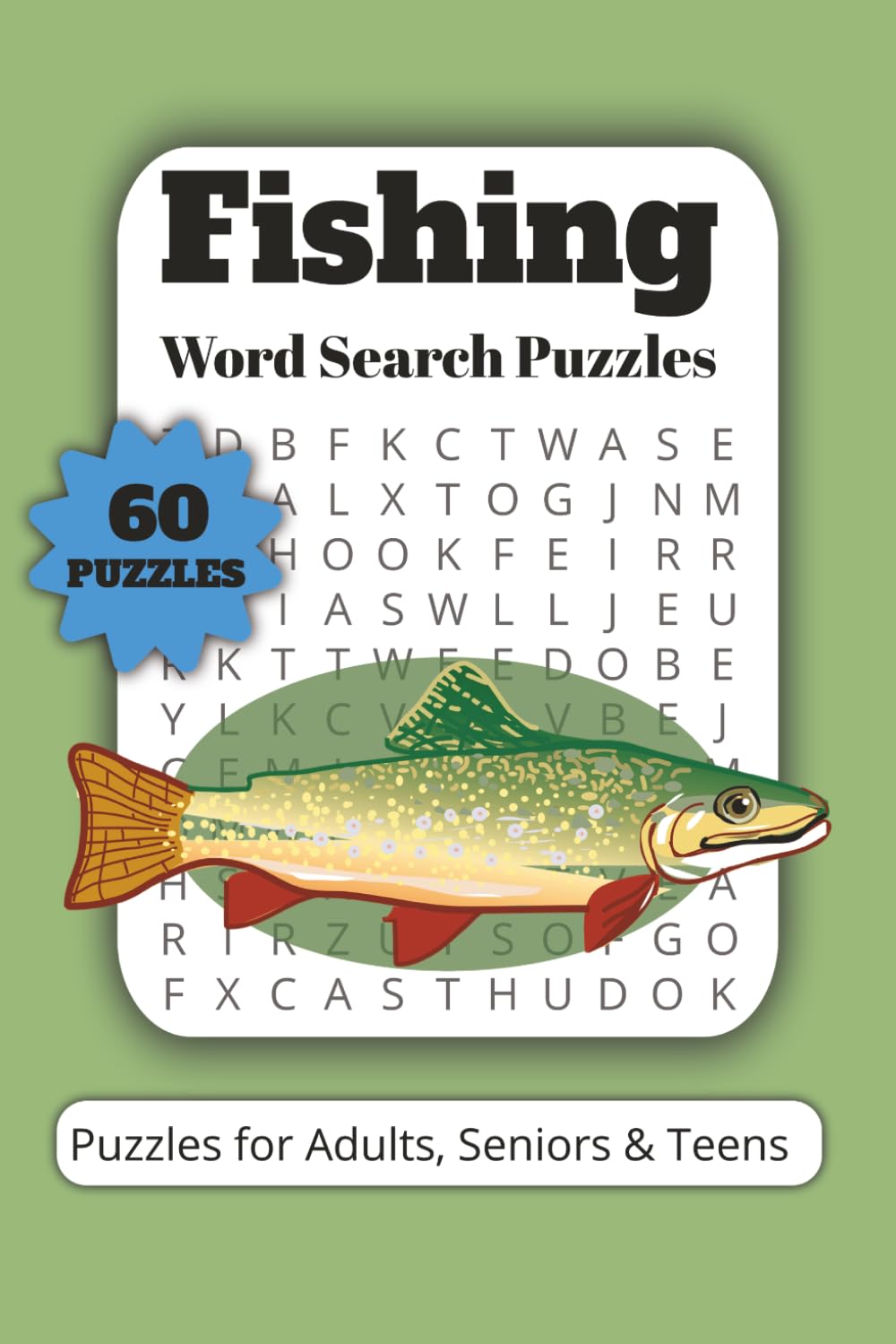 Fishing Word Search Puzzle Book: Word Searches with Easy to Read Print about Fishing, Outdoors, Wildlife and More | 6x9 inches, 124 pages | 60 Puzzles ... Fishing Trip, Holidays and Spare Times