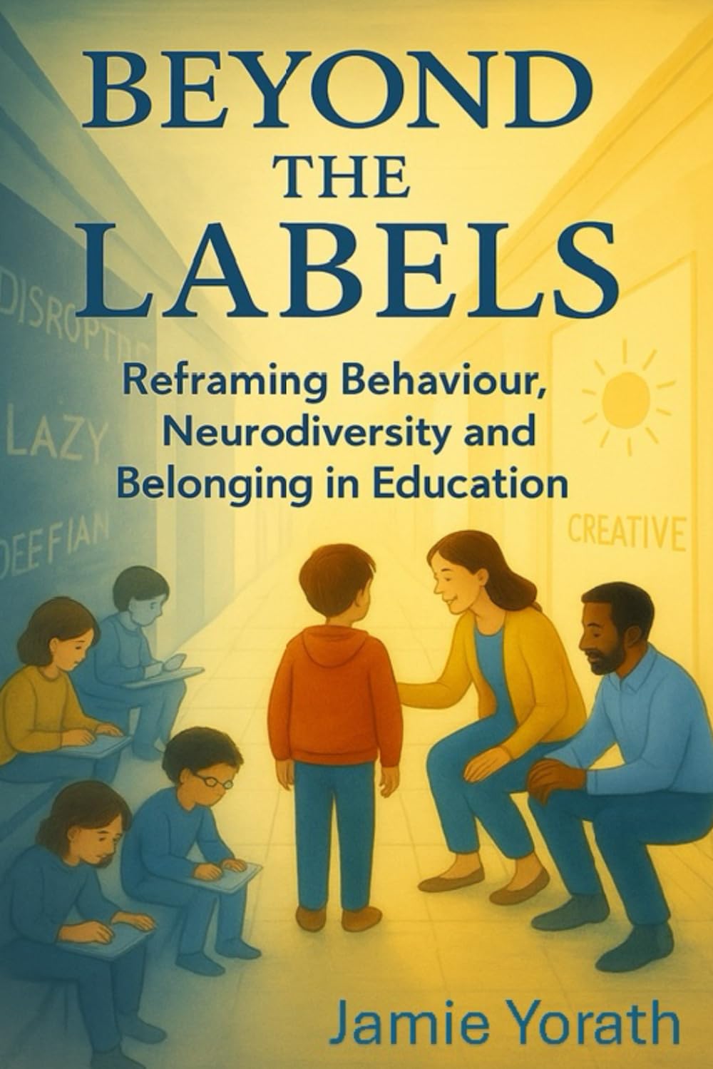 Beyond the Labels: Reframing Behaviour, Neurodiversity and Belonging in Education