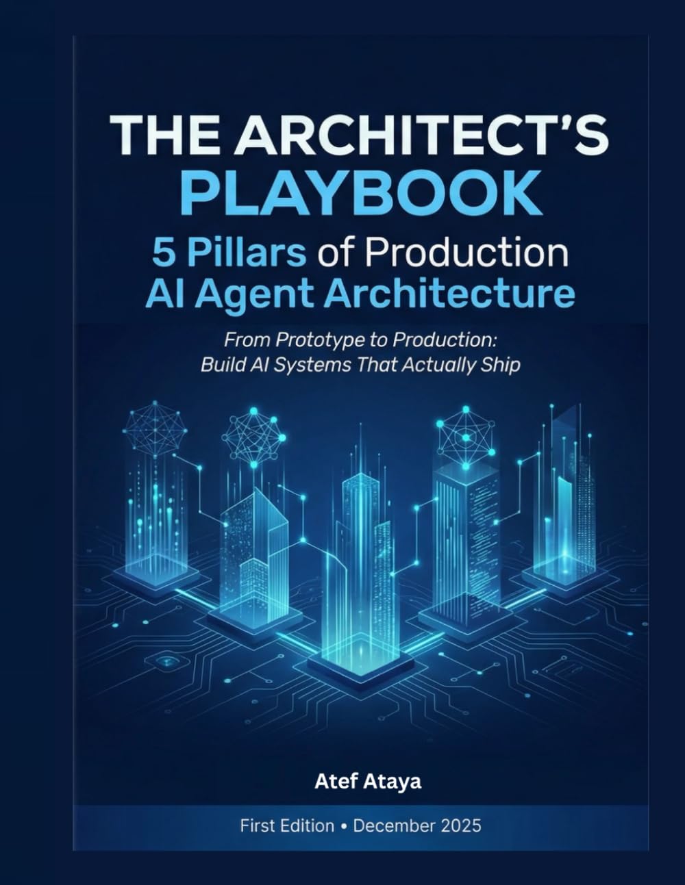 The Architect's Playbook: 5 Pillars of Production AI Agent Architecture