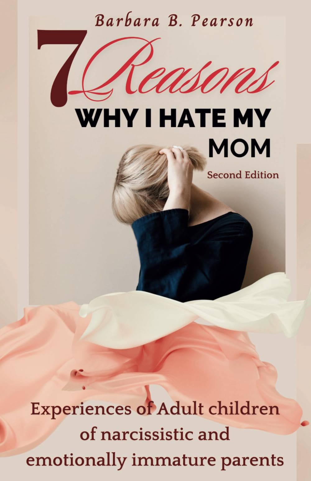 7 Reasons why I Hate my Mom: Experiences of adult children of narcissistic and emotionally immature parents: Helpful tips for healing from abusive