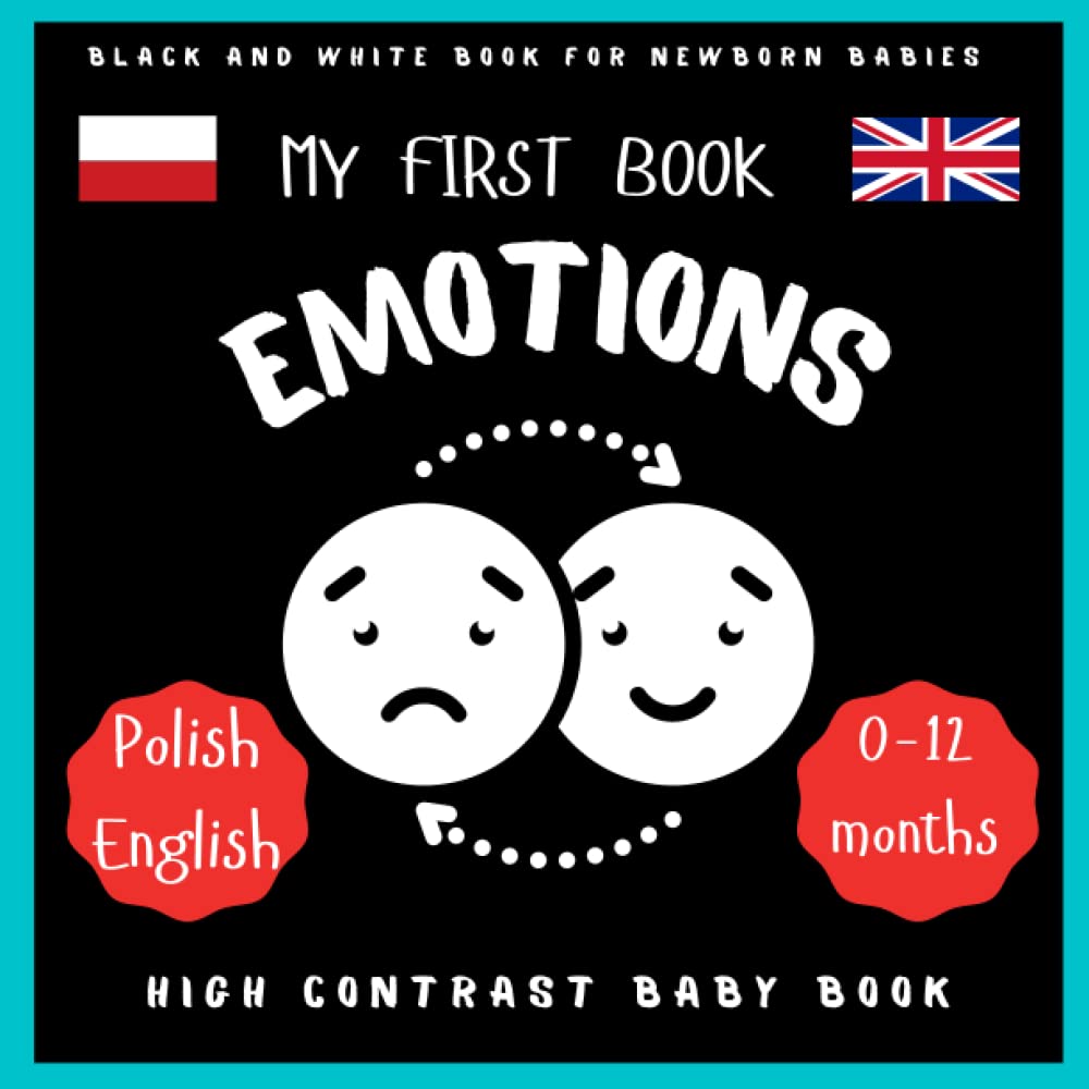 My First Book Emotions Polish English Baby High Contrast Book: Black And White Book For Newborns, Baby 0-12 or Toddlers | New Baby Gift Idea| Educational First Book| Infants Visual Stimulation
