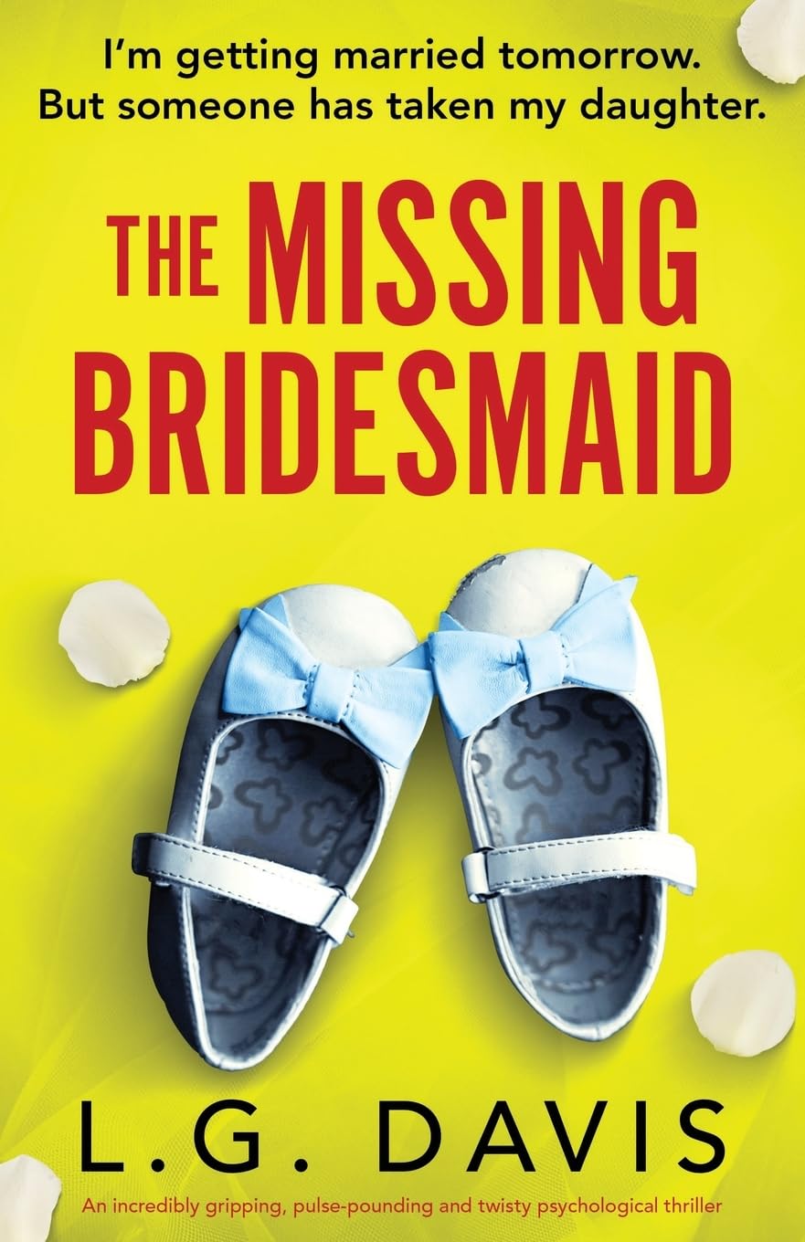 The Missing Bridesmaid: An incredibly gripping, pulse-pounding and twisty psychological thriller: 2 (Broken Vows)