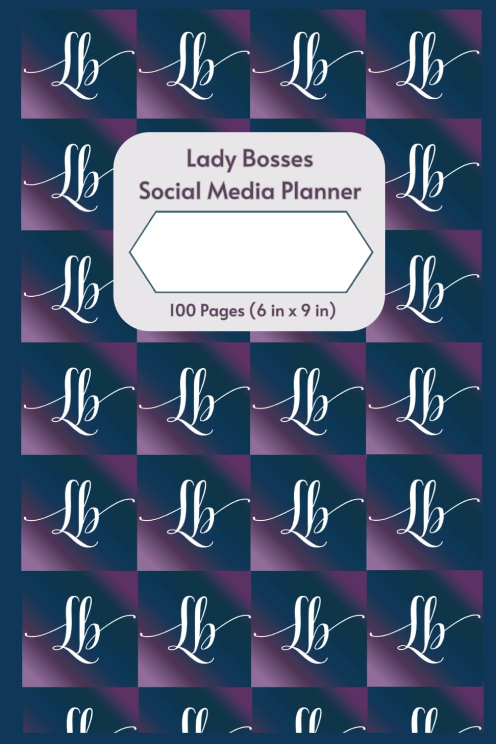 Lady Bosses Social Media Planner - (6 in x 9 in) 100 Worksheet and Lined Pages: Build Your Social Media and Online Presence Business Worksheets and Notes - Purple and Blue Gradient Lady Bosses