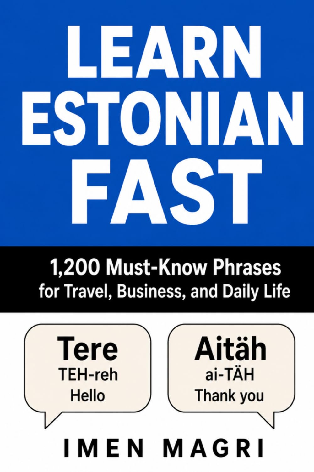 Learn Estonian Fast: 1,200 Must-Know Phrases for Travel, Business, and Daily Life
