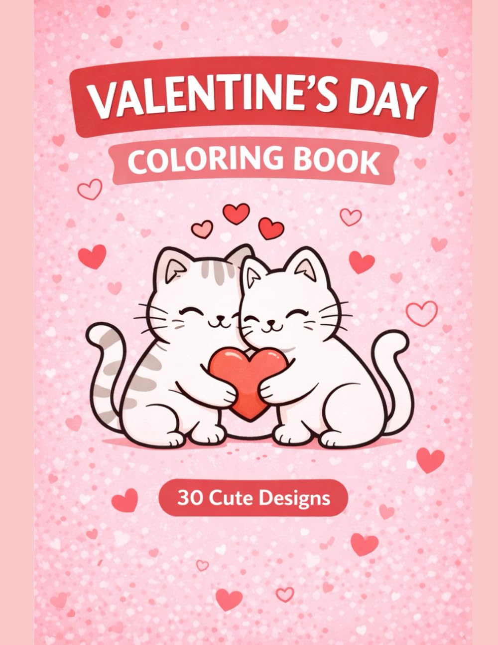 Valentine’s Day Coloring Book: Cute & Cozy Love Designs for Relaxation