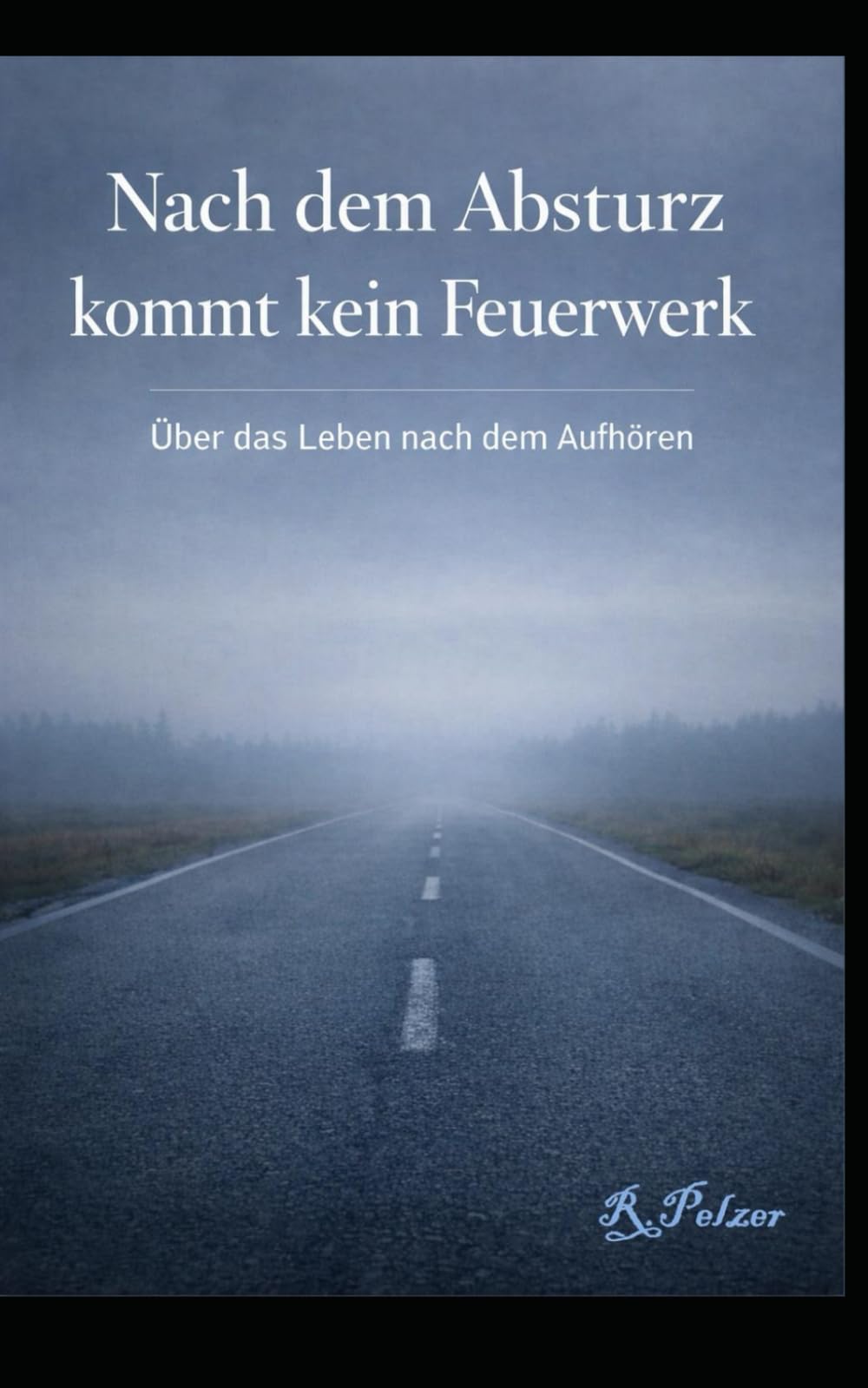Nach dem Absturz kommt kein Feuerwerk: Über das Leben nach dem Aufhören