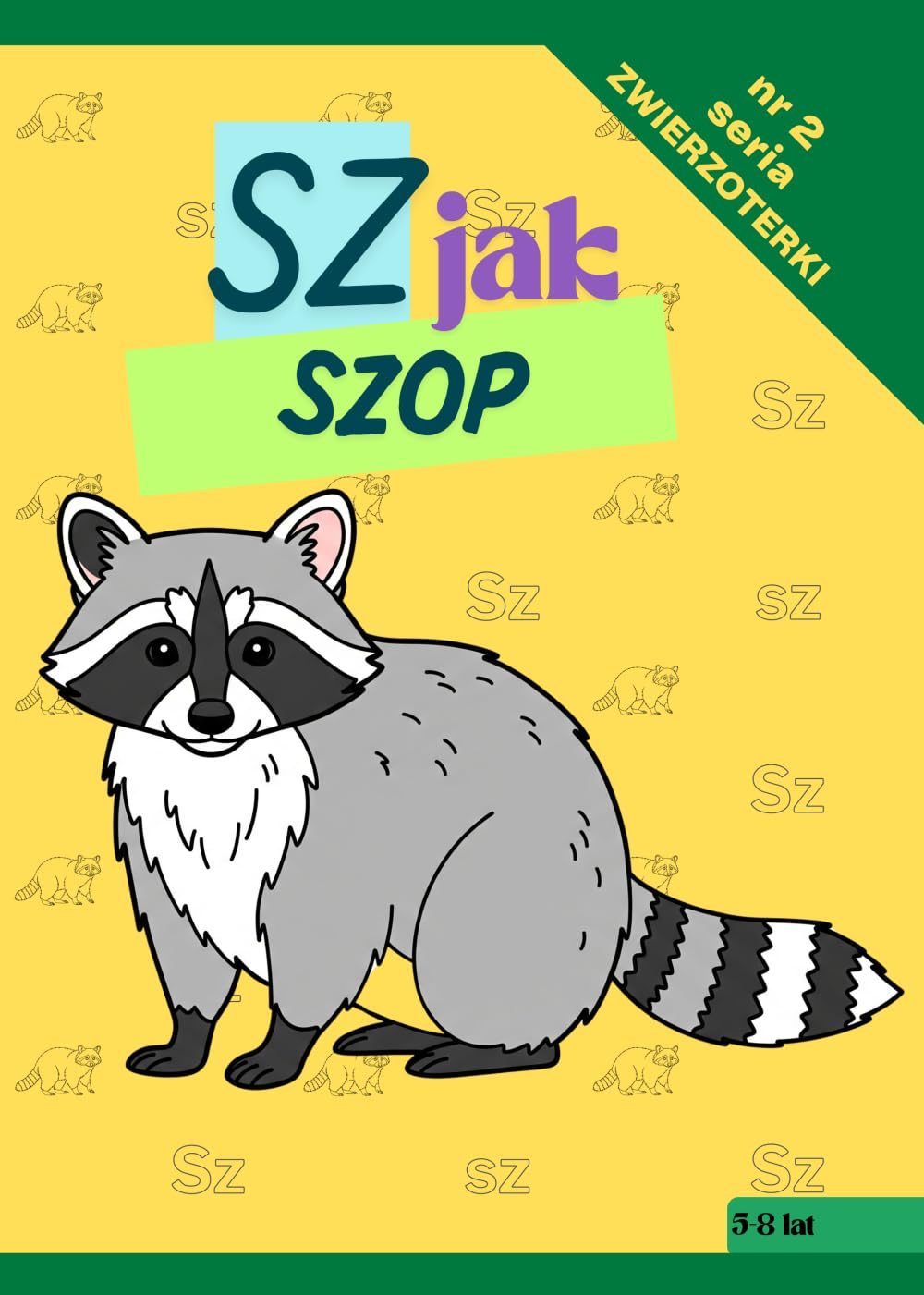 Zwierzoterki: sz jak szop (nr 2): Activity Book, rozwijająca książeczka z zadaniami dla dzieci 5-8 lat, nauka literek i łamigłówki
