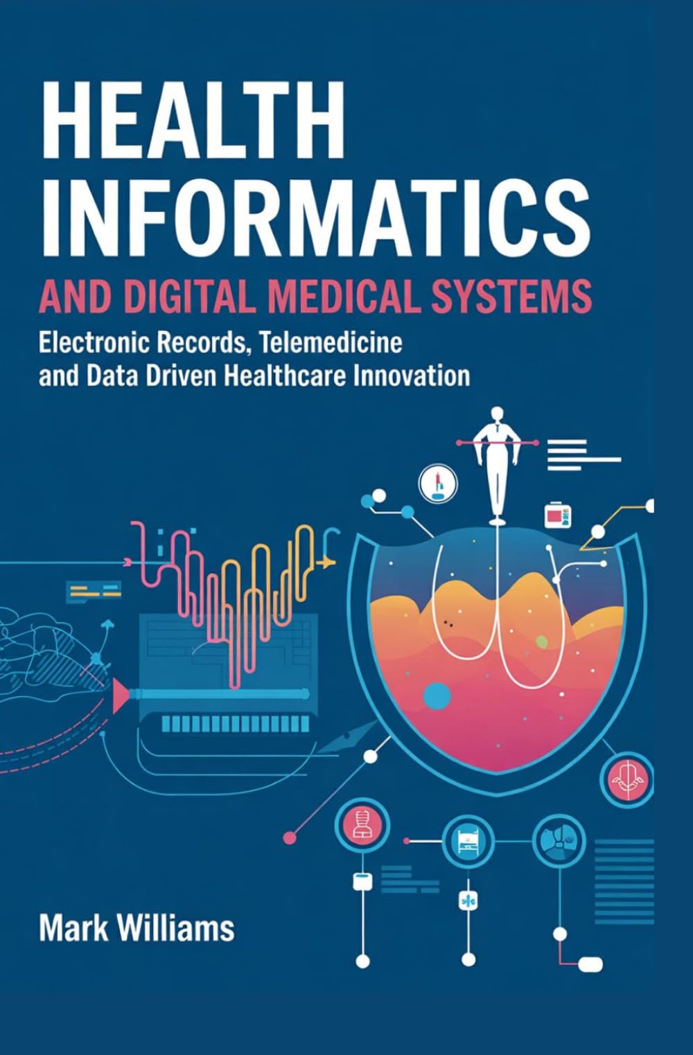 HEALTH INFORMATICS AND DIGITAL MEDICAL SYSTEMS: Electronic records telemedicine and data driven healthcare innovation