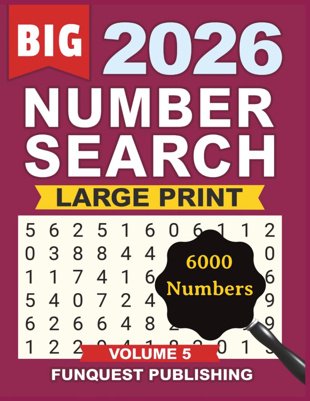 Number Search Puzzle Book For Adults: 2026 | Volume 5 | 150 Large Print Number Search Puzzles For Adults and Seniors | Solutions Included | 6000 Numbers (Number Search 2026 Editions)