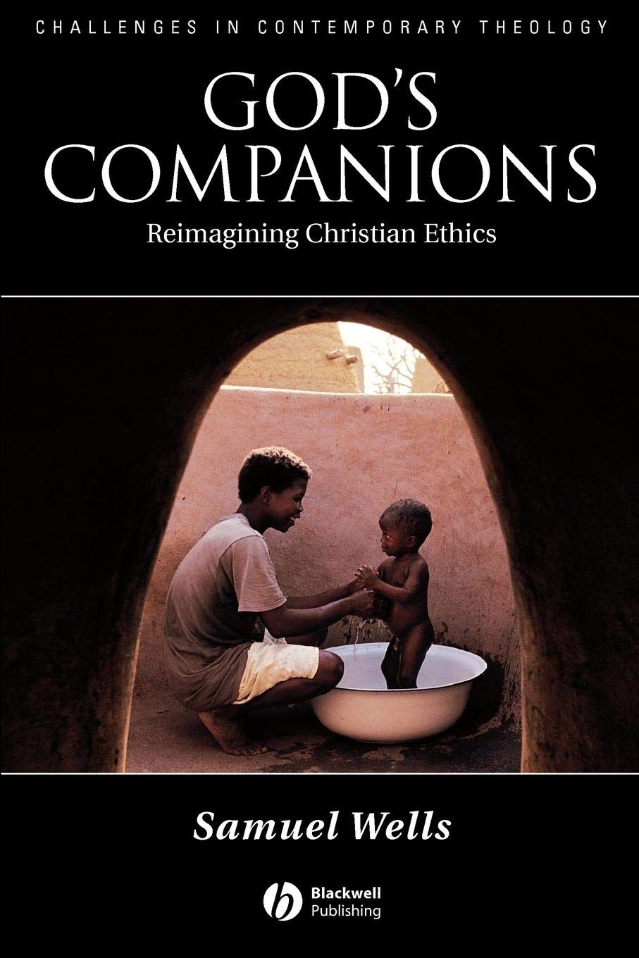 Gods Companions: Reimagining Christian Ethics: 16 (Challenges in Contemporary Theology)