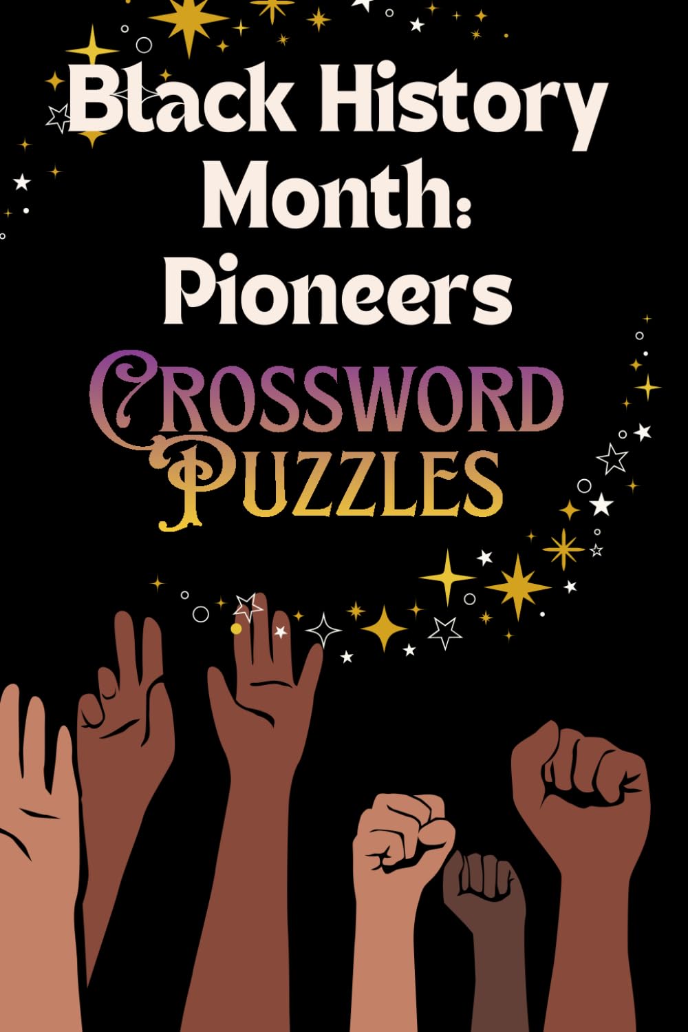 Black History Month: Pioneers Crossword Puzzle Book: A Powerful Black History Month Crossword Puzzle Book Celebrating Trailblazing Pioneers While ... Thoughtful Companion for Travel and Downtime
