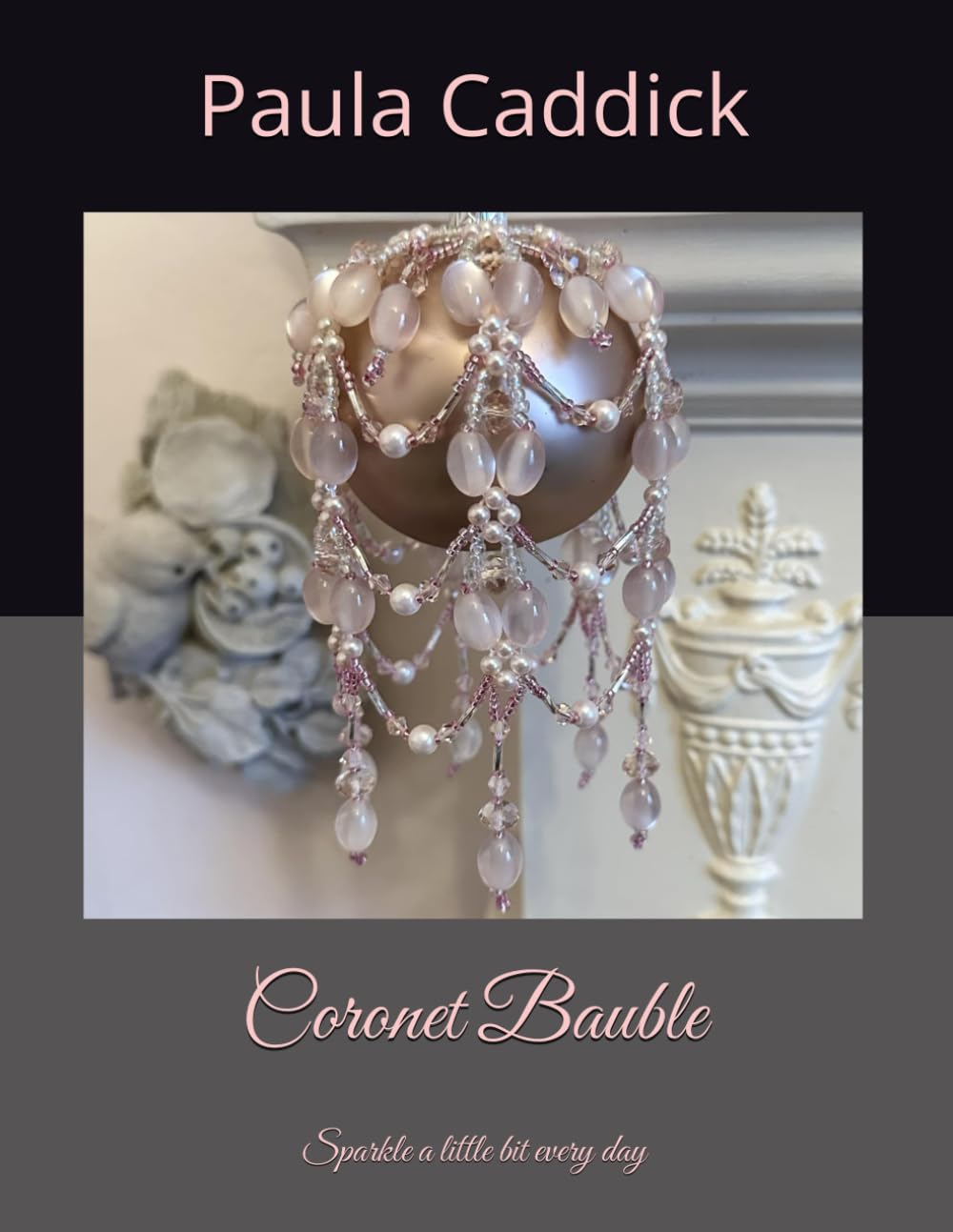 Coronet Bauble: Sparkle a little bit every day (Christmas Baubles)