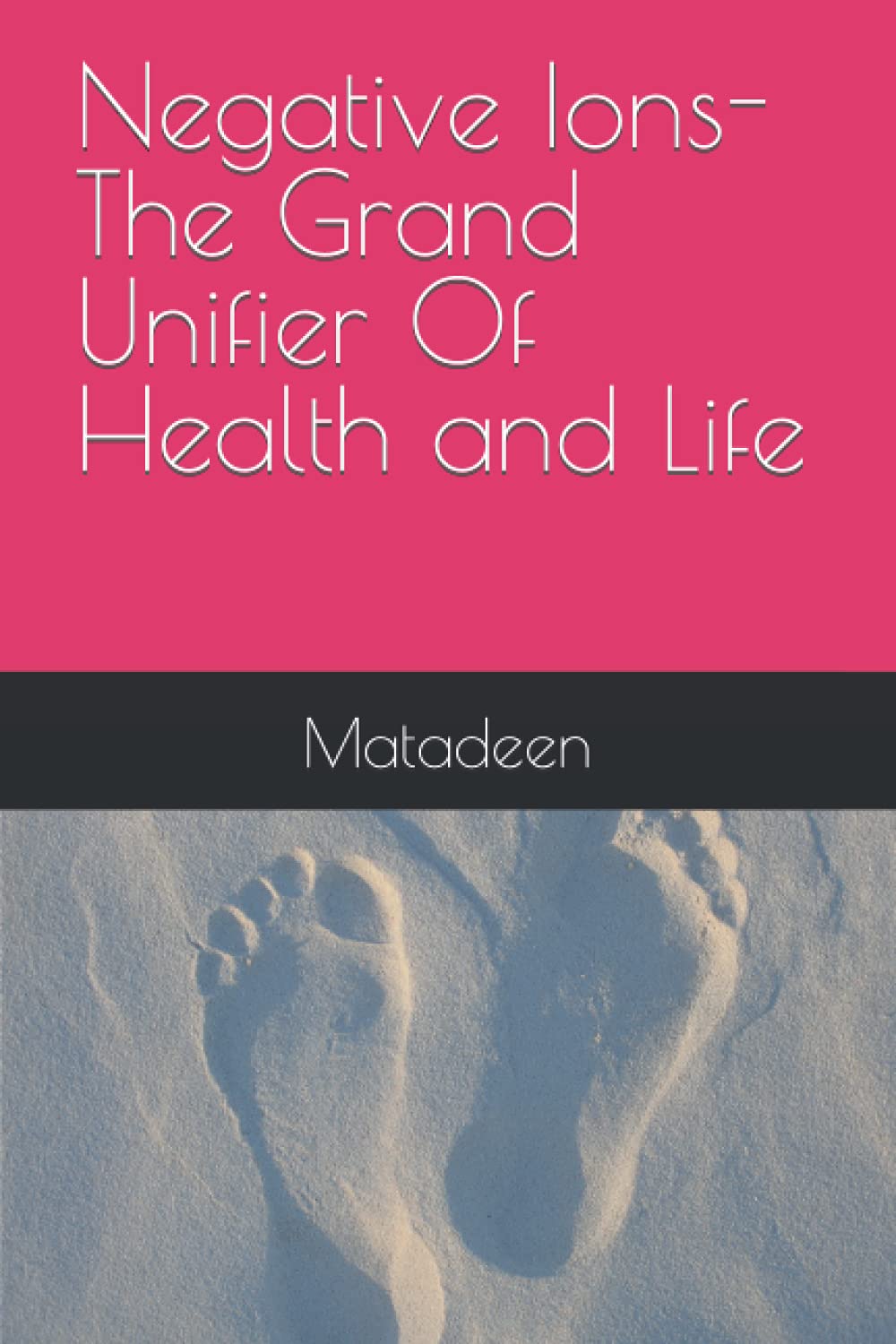 Negative Ions The Grand Unifier Of Health and Life