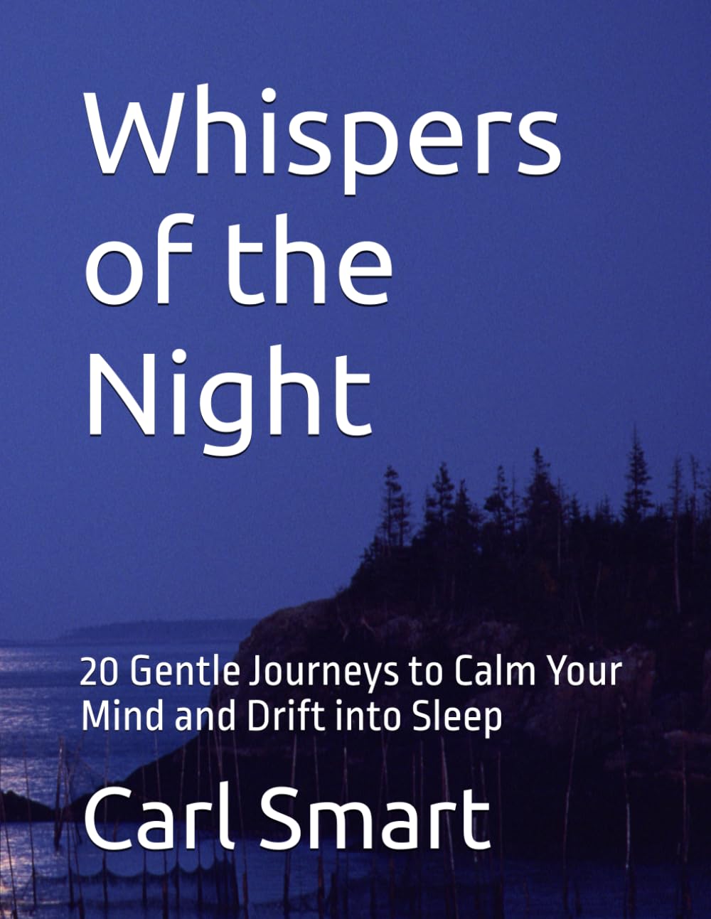 Whispers of the Night: 20 Gentle Journeys to Calm Your Mind and Drift into Sleep