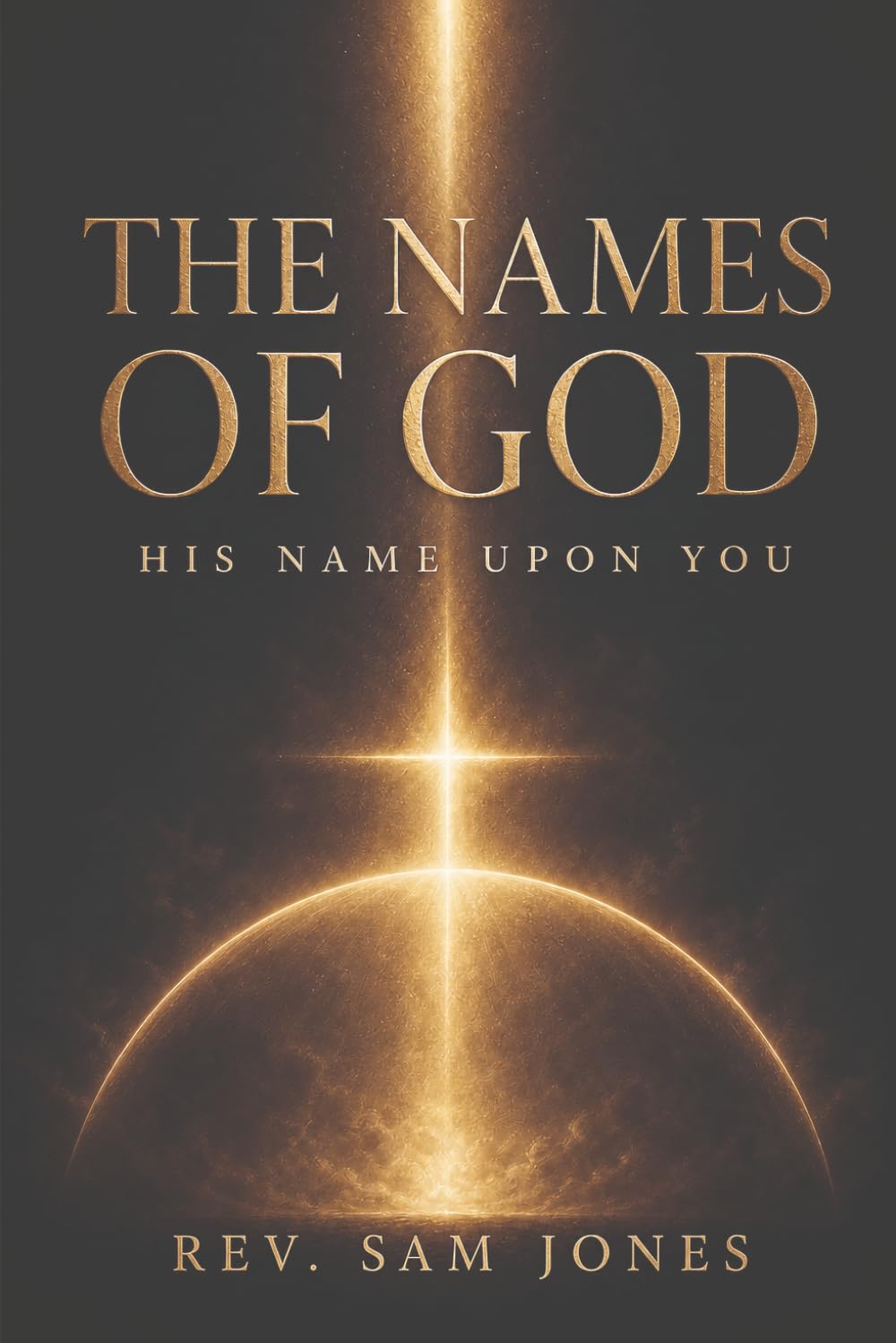 The Names of God: His Name Upon You