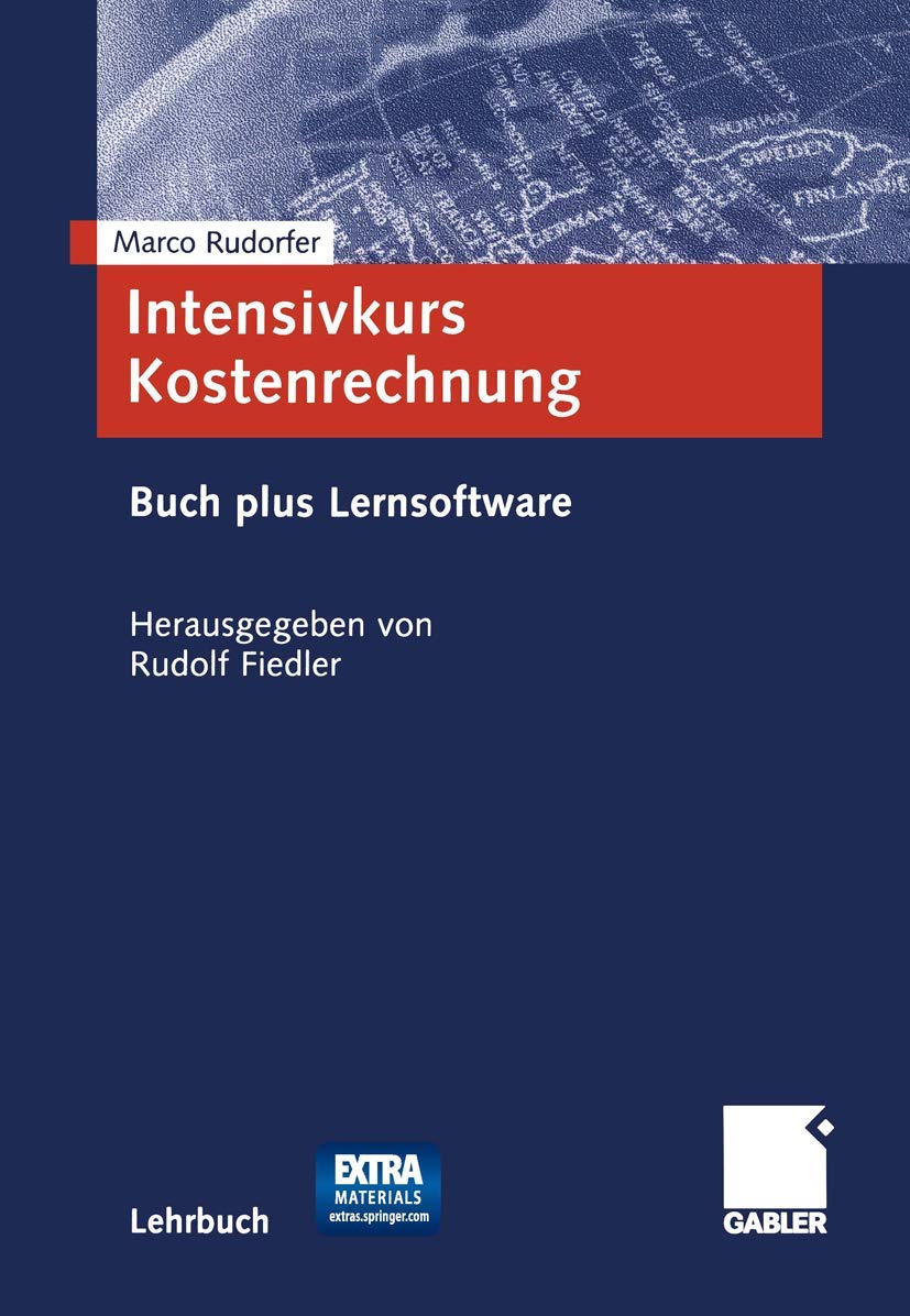 Intensivkurs Kostenrechnung: Buch plus Lernsoftware. Kostenrechnung schneller verstehen und leichter umsetzen. Mit Online-Service