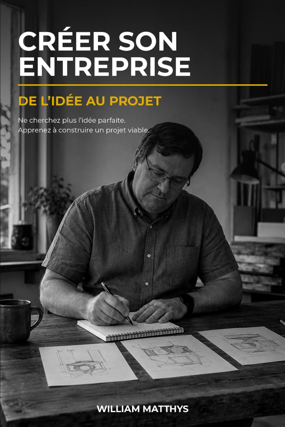 Créer son entreprise: De l'idée au projet