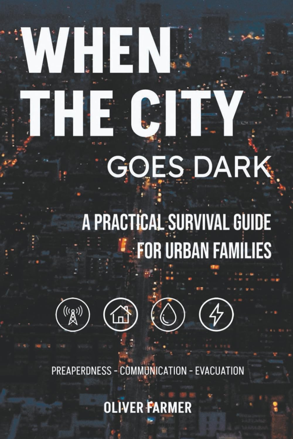 WHEN THE CITY GOES DARK: A SURVIVAL GUIDE FOR URBAN FAMILIES