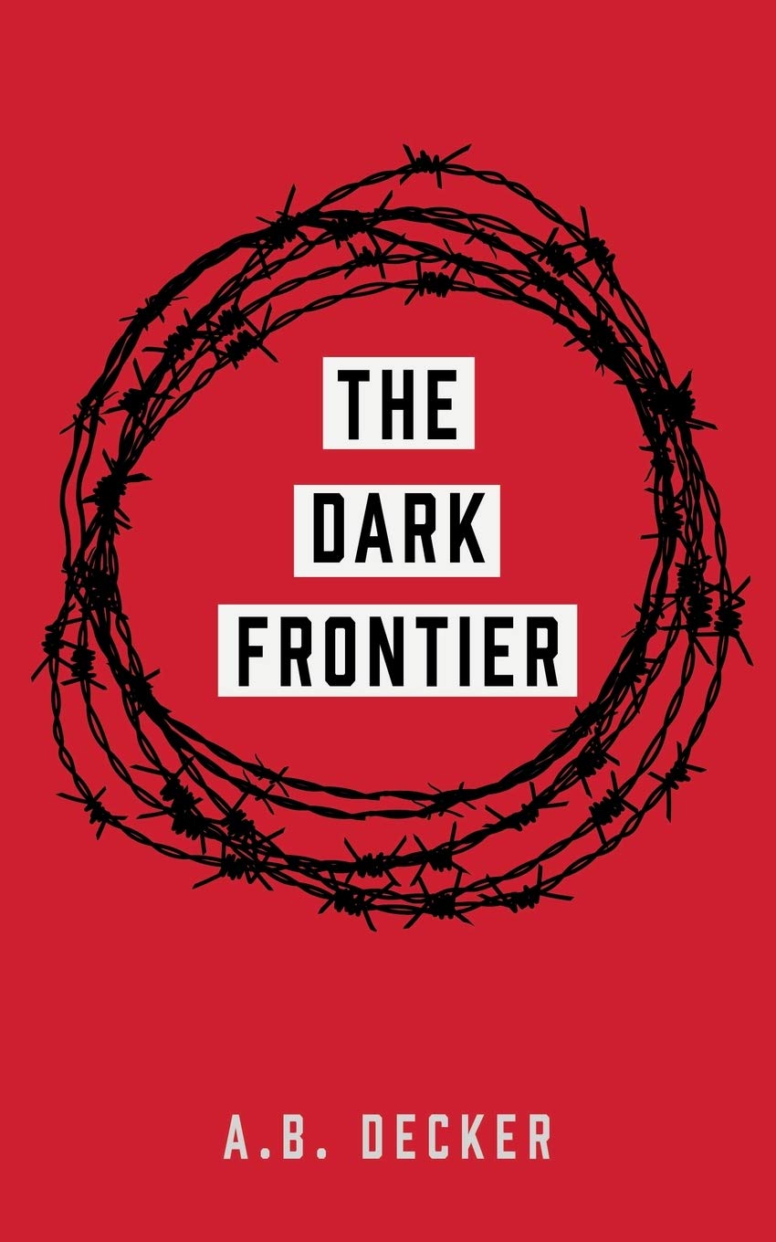 The Dark Frontier By Decker, A B A B Decker,