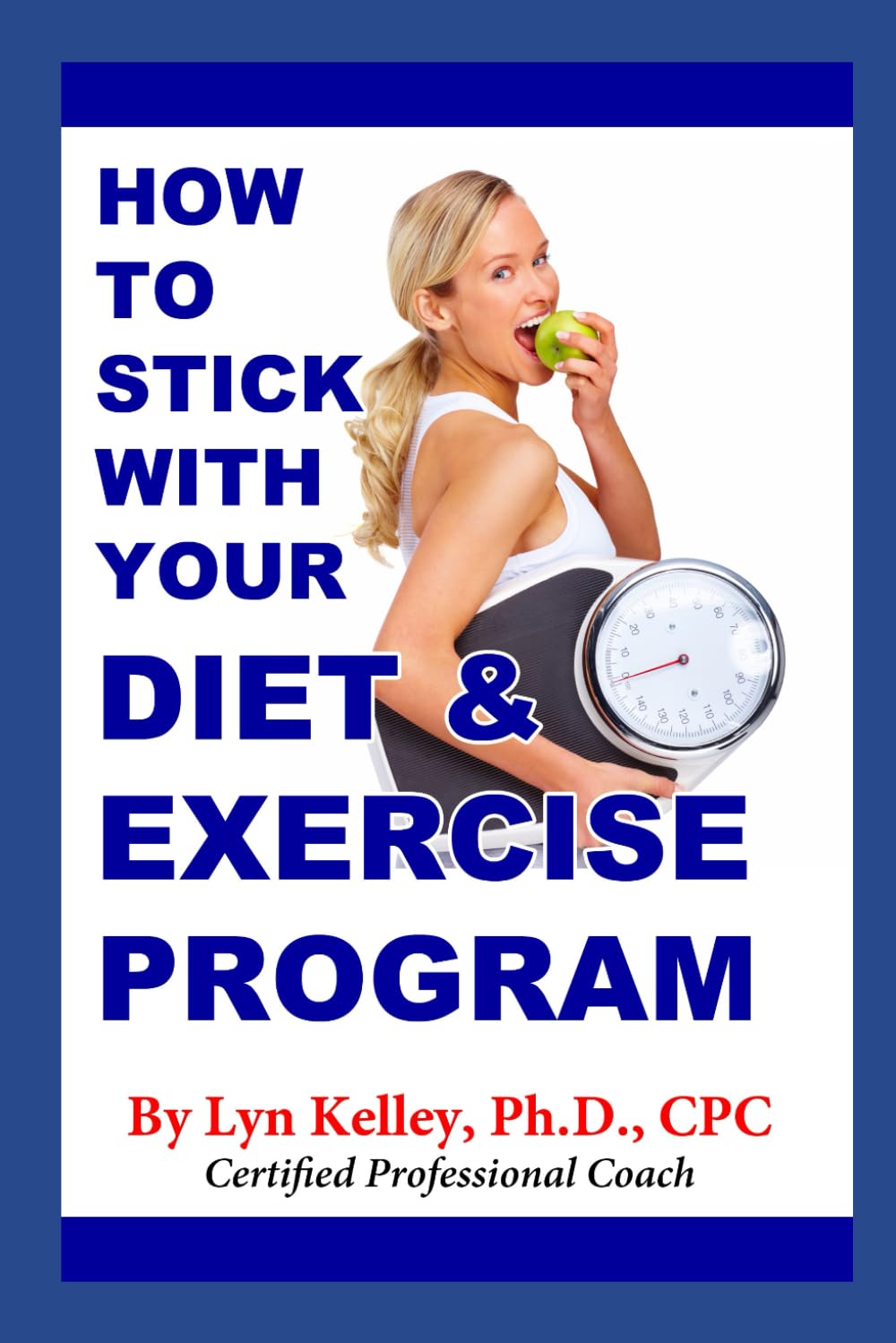 How to Stick With Your Diet and Exercise Program