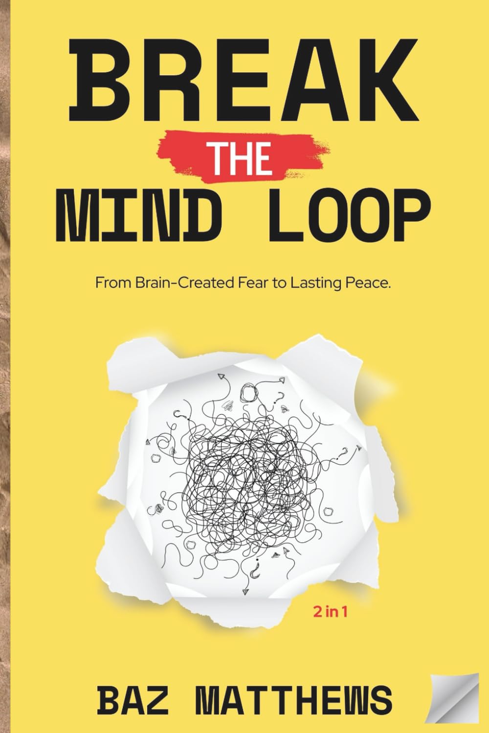 Break the Mind Loop (2 in 1): From Brain-Created Fear to Lasting Peace.