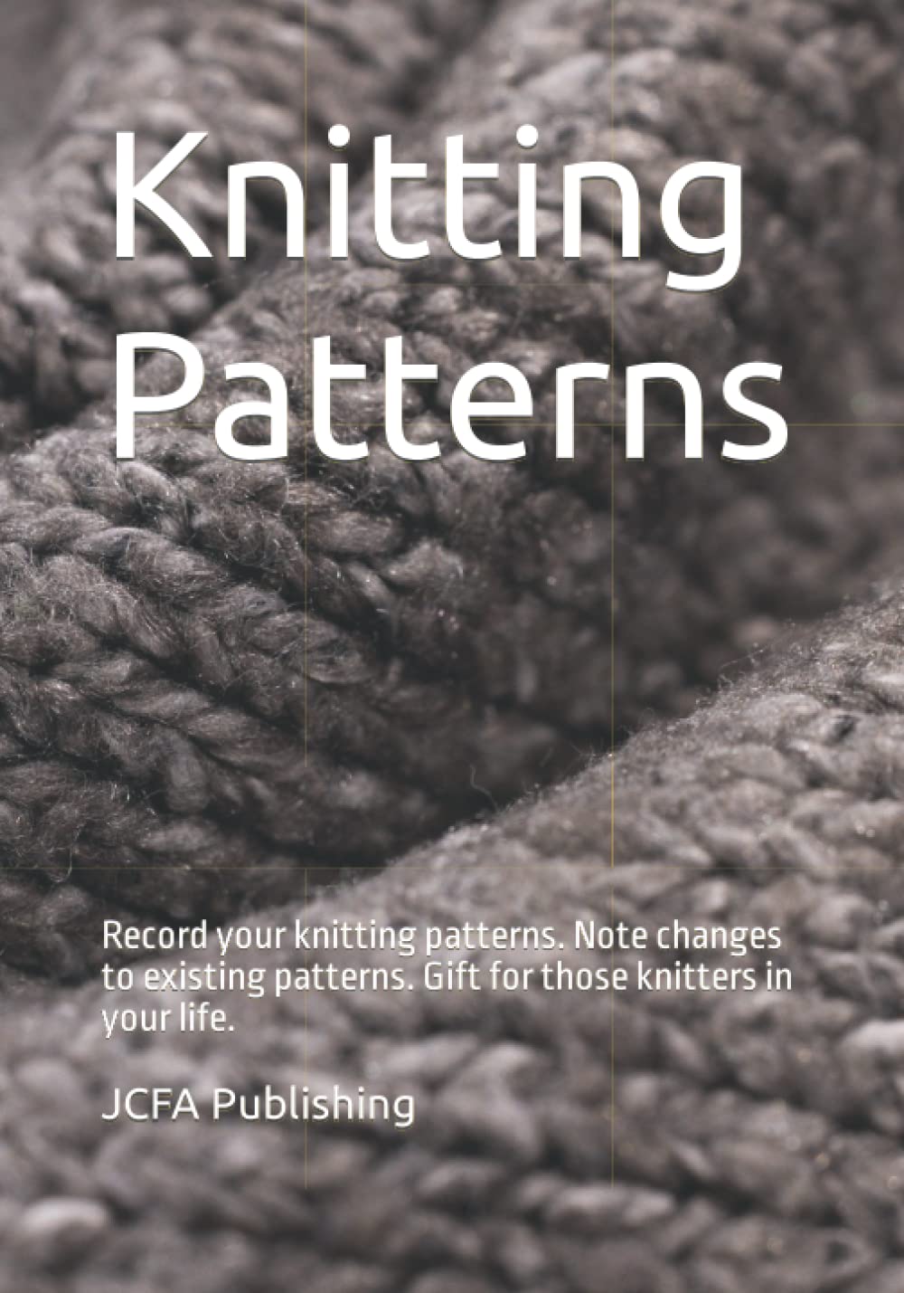 Knitting Patterns: Record your knitting patterns. Note changes to existing patterns. Gift for those knitters in your life.