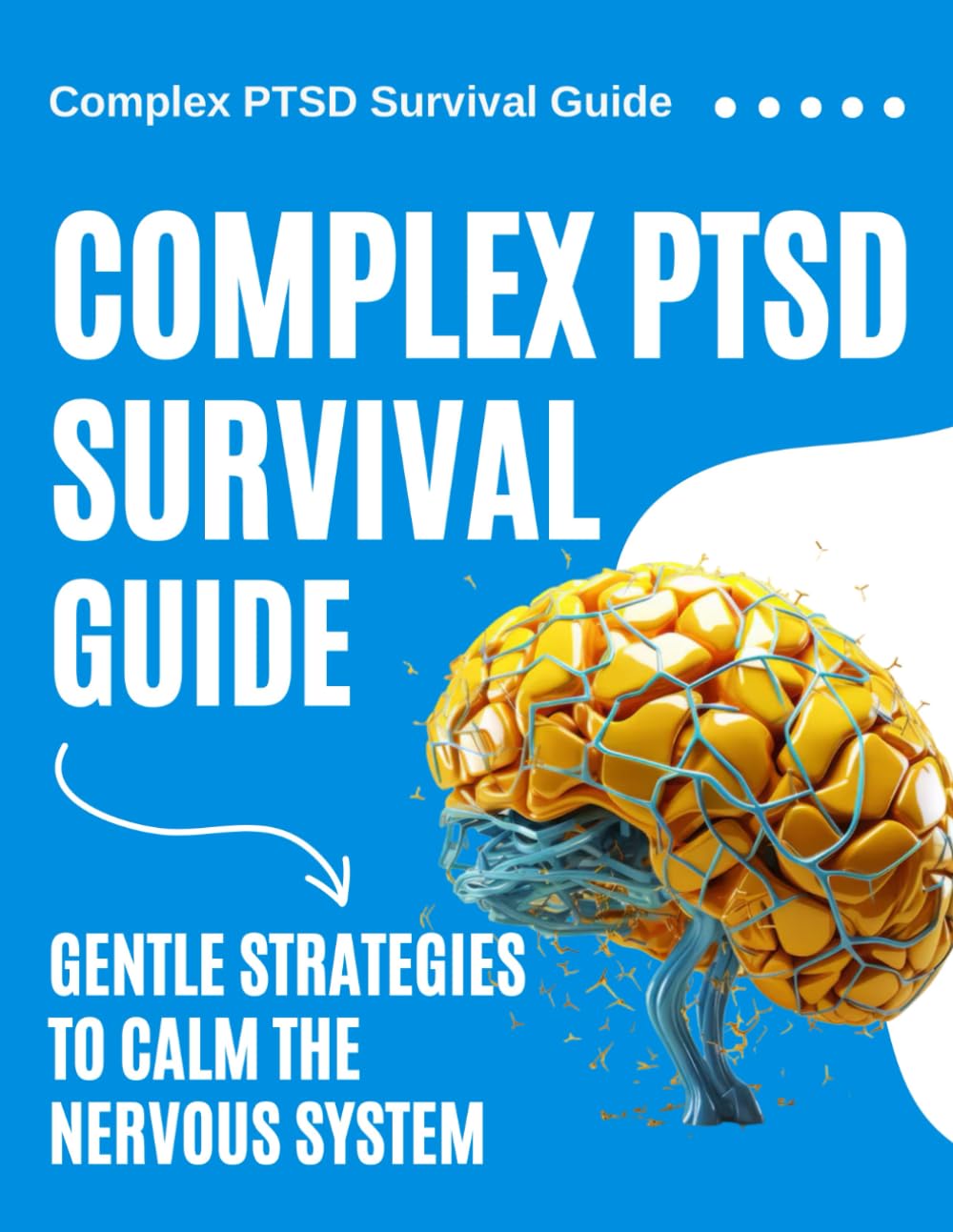 Complex PTSD Survival Guide: Gentle Strategies to Calm the Nervous System and Rebuild Trust