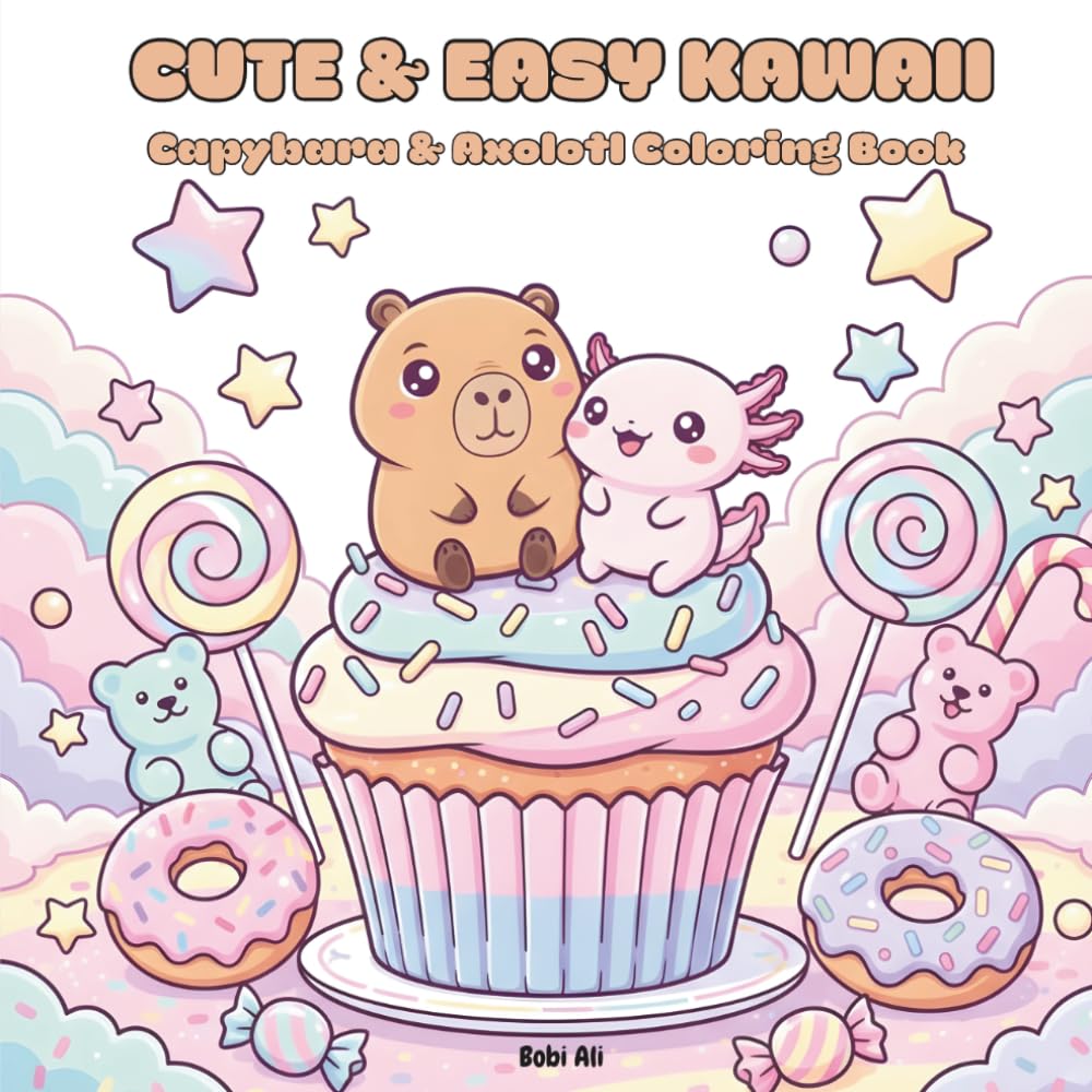 Cute & Easy KAWAII: Capybara & Axolotl Coloring Book (Cozy Capybara & Axolotl Adventures)
