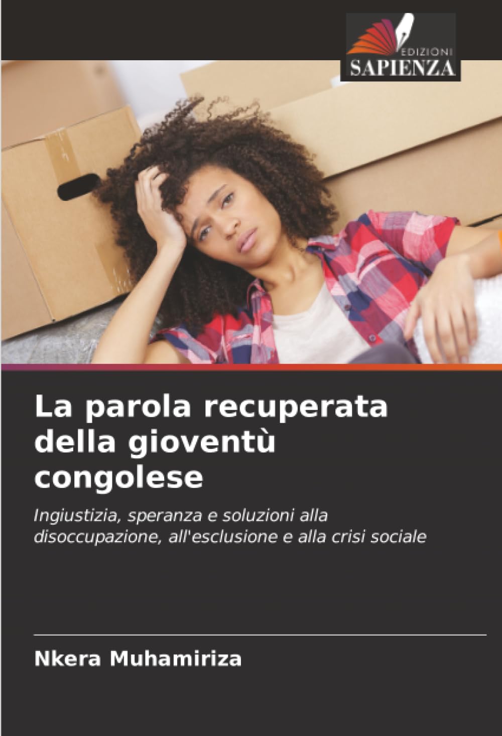 La parola recuperata della gioventù congolese: Ingiustizia, speranza e soluzioni alla disoccupazione, all'esclusione e alla crisi sociale