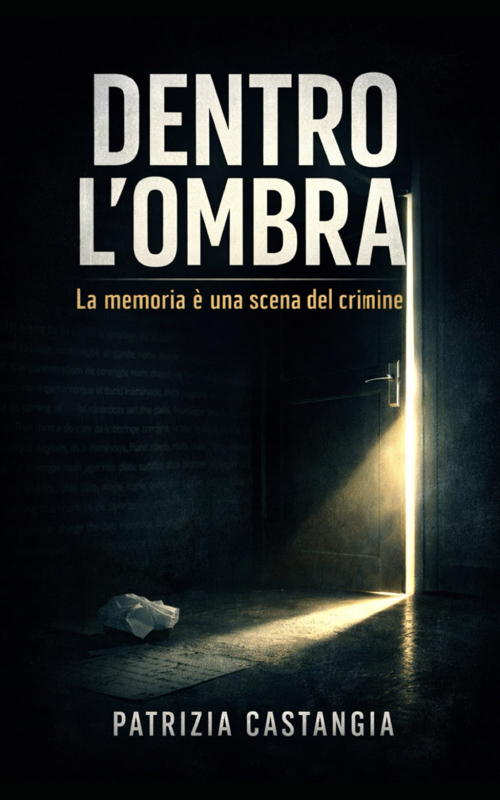 DENTRO L'OMBRA: La memoria è una scena del crimine. (OLTRE L'OMBRA)