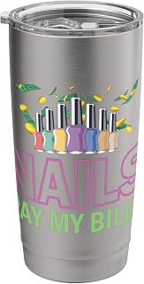Nails Pay My Bills Nailartist Manicurist Stainless Steel Insulated Tumbler