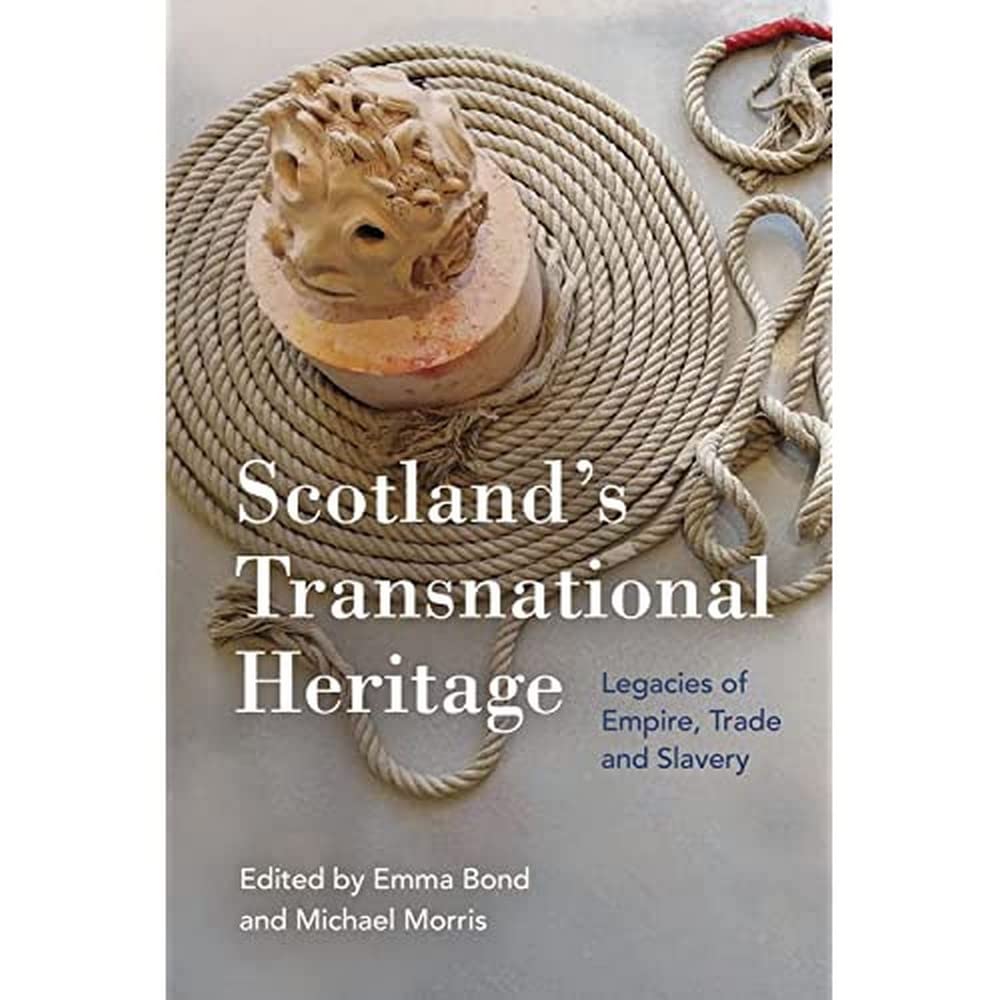 Scotland'S Transnational Heritage : Legacies of Empire and Slavery