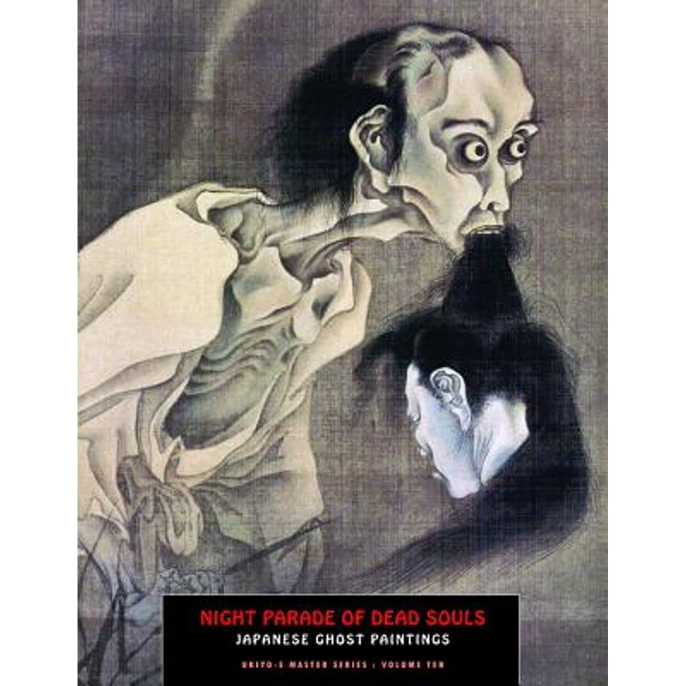 Night Parade of Dead Souls : Japanese Ghost Paintings (Ukiyo-e Master, 10) Paperback – 30 Jan. 2014