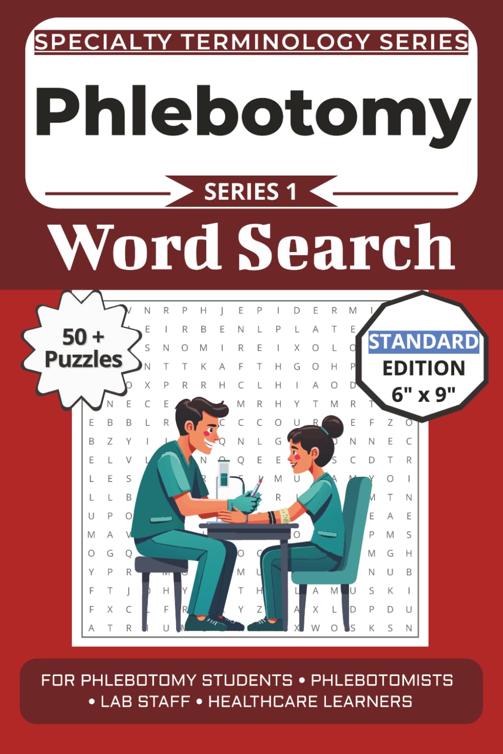 The Ultimate Phlebotomy Terminology Word Search: Puzzles for Phlebotomy Students, Phlebotomists, Lab Staff, and Healthcare Learners: 50+ Word Search ... Specialty Terminology Puzzle Book Series)