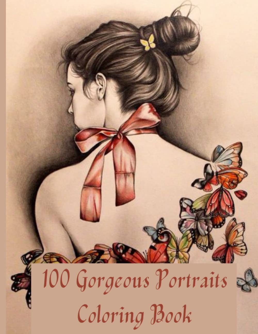 100 Gorgeous Portraits Coloring Book: Beautiful faces and Grayscale Coloring Book For women