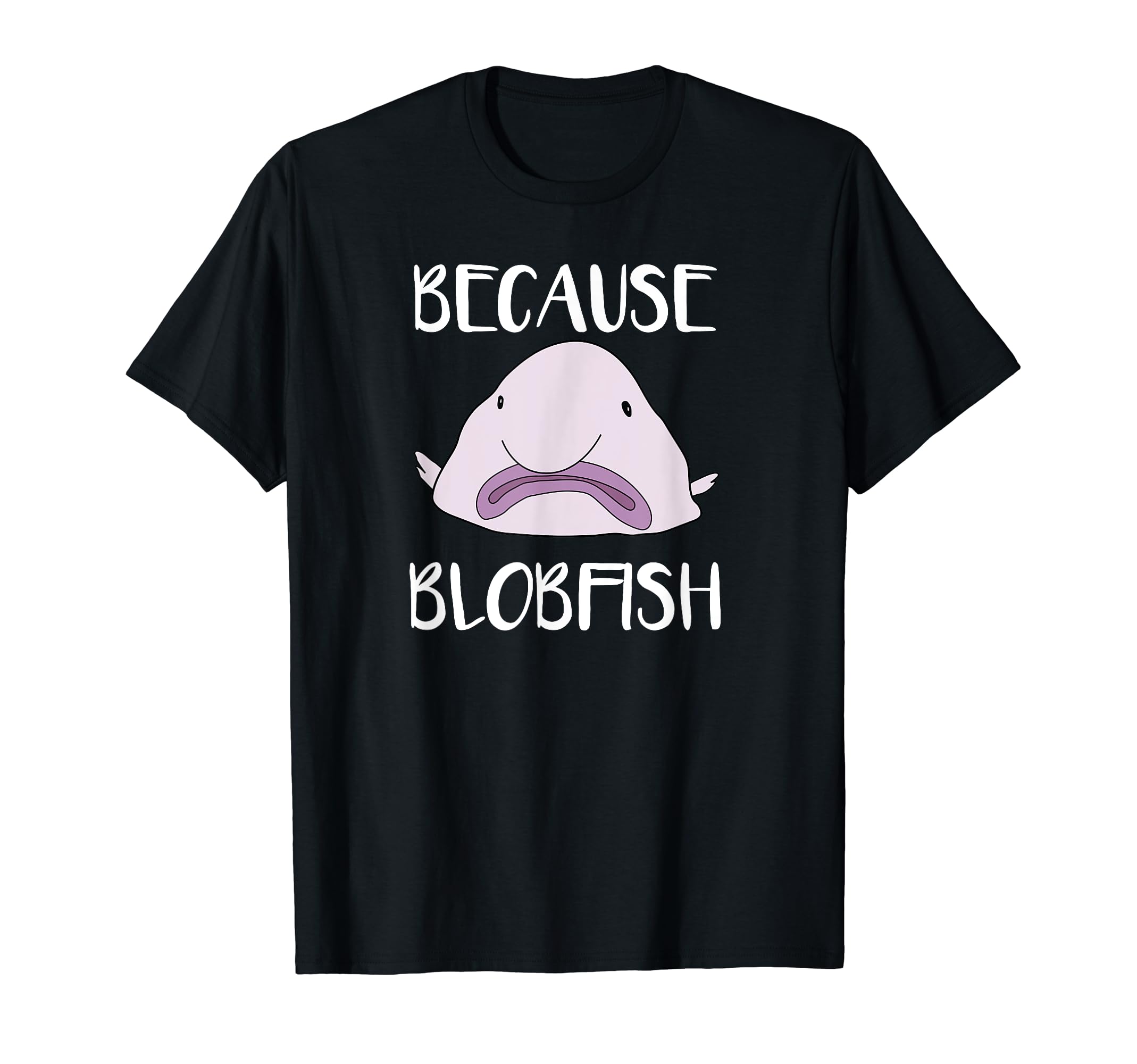 BLOBFISH SHIRT, Looks Stuffed Funny Blob Fish T-Shirt