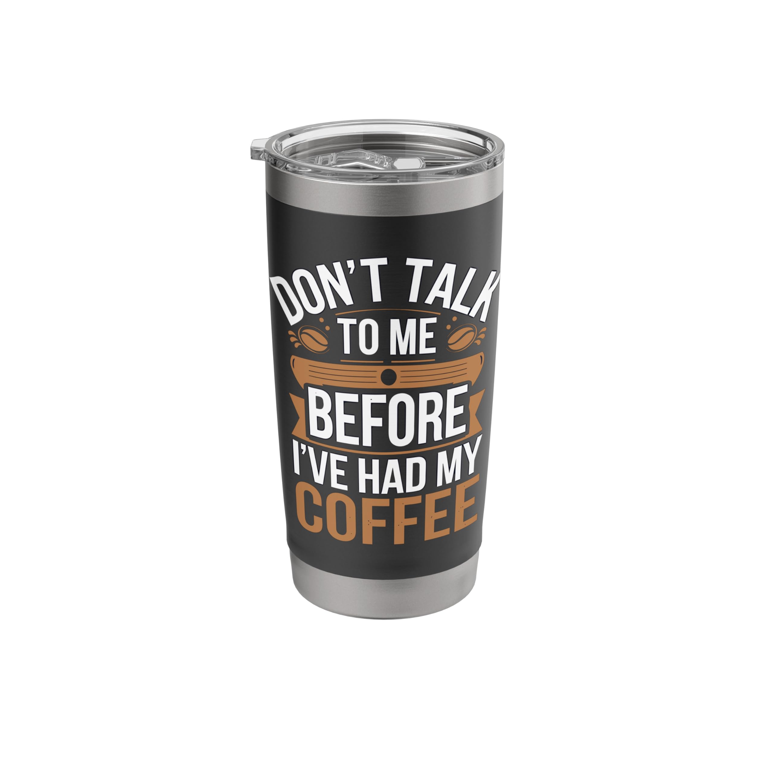 Don't Talk To Me Before I Had My Coffee Stainless Steel Insulated Tumbler
