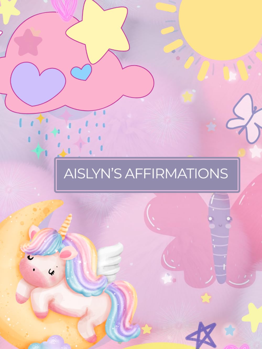 Aislyn’s Affirmations: Positive Words for Little Hearts and Growing Minds