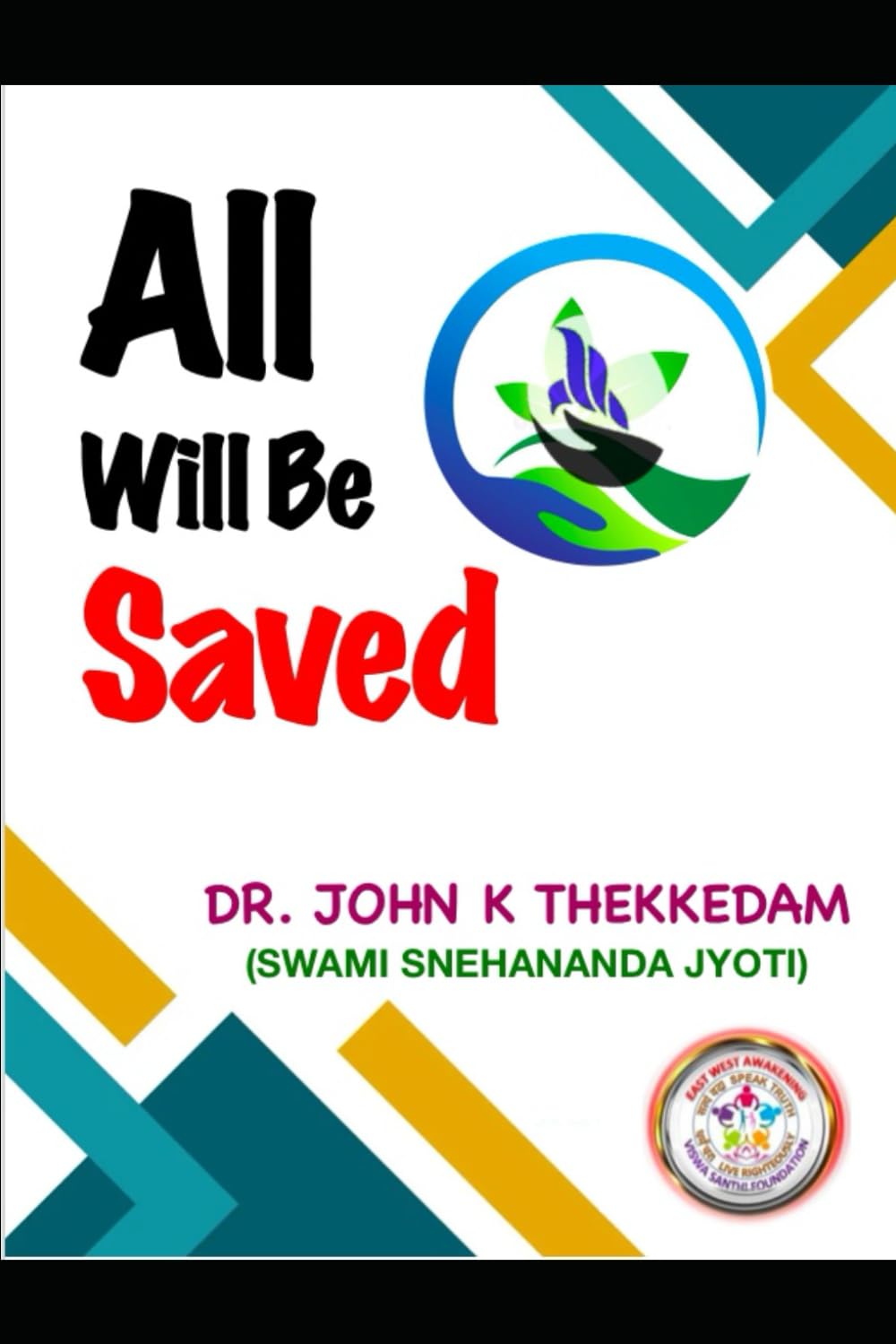 All Will Be Saved: Testament to the universal truth that salvation