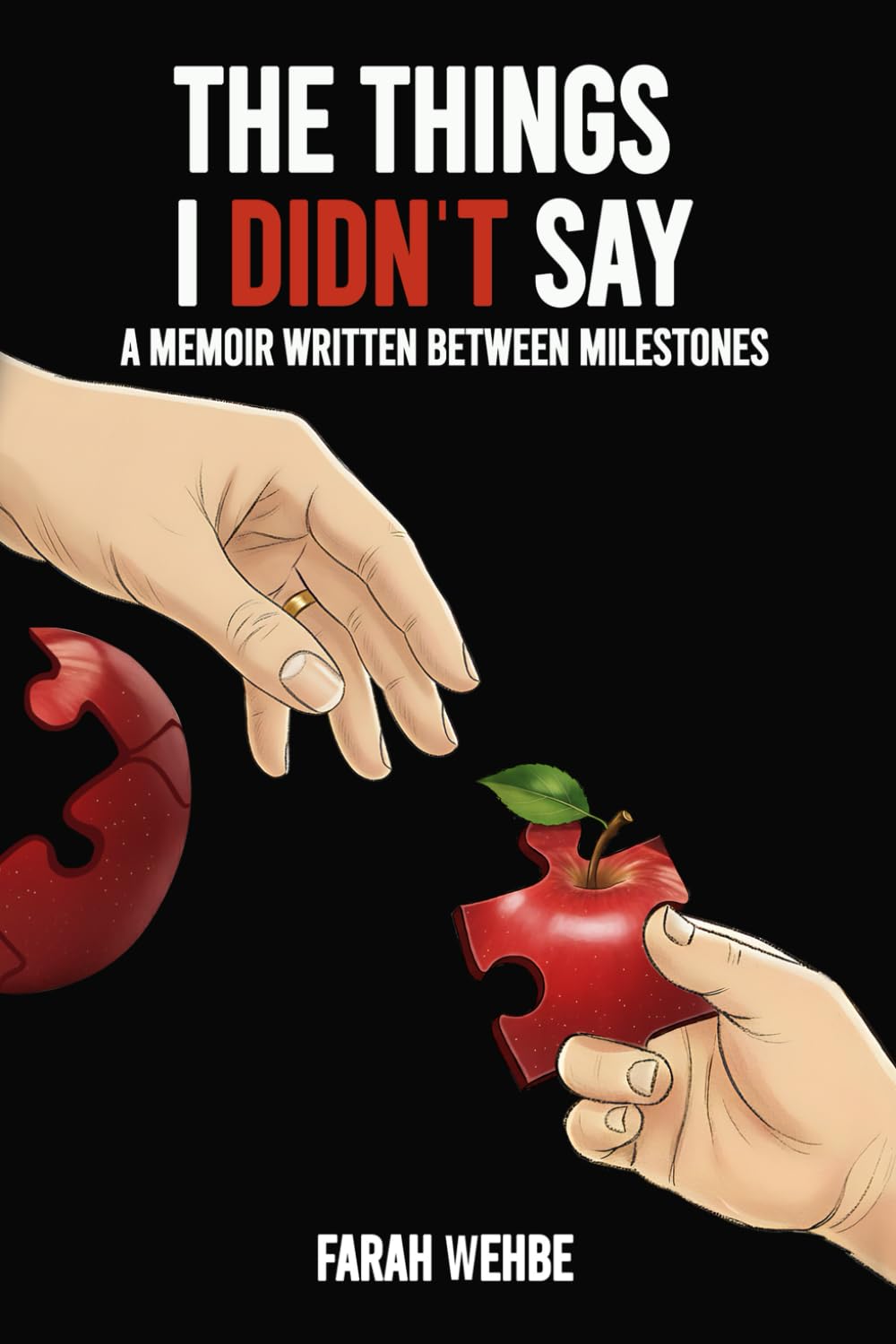 The Things I Didn't Say: A Memoir Written Between Milestones
