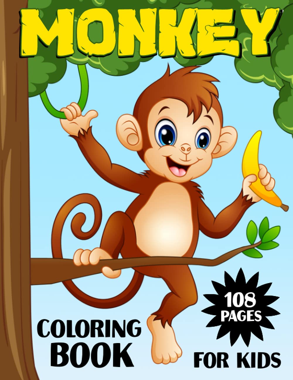 Monkey Coloring Book for Kids: Over 50 Cute Coloring and Activity Pages with Cute Monkeys, Baby Monkeys, Jungle Scenes and More! for Kids, Toddlers and Preschoolers (Monkey Gifts for Kids)