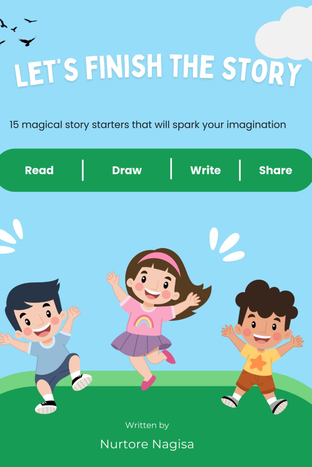 Let's Finish the Story: 15 Story Starters for Kids to Imagine and Create