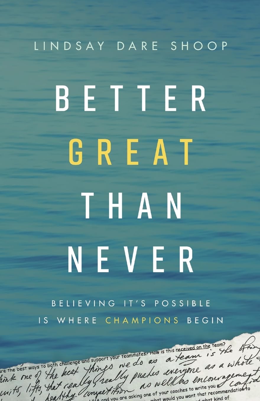 Better Great Than Never: Believing It's Possible Is Where Champions Begin