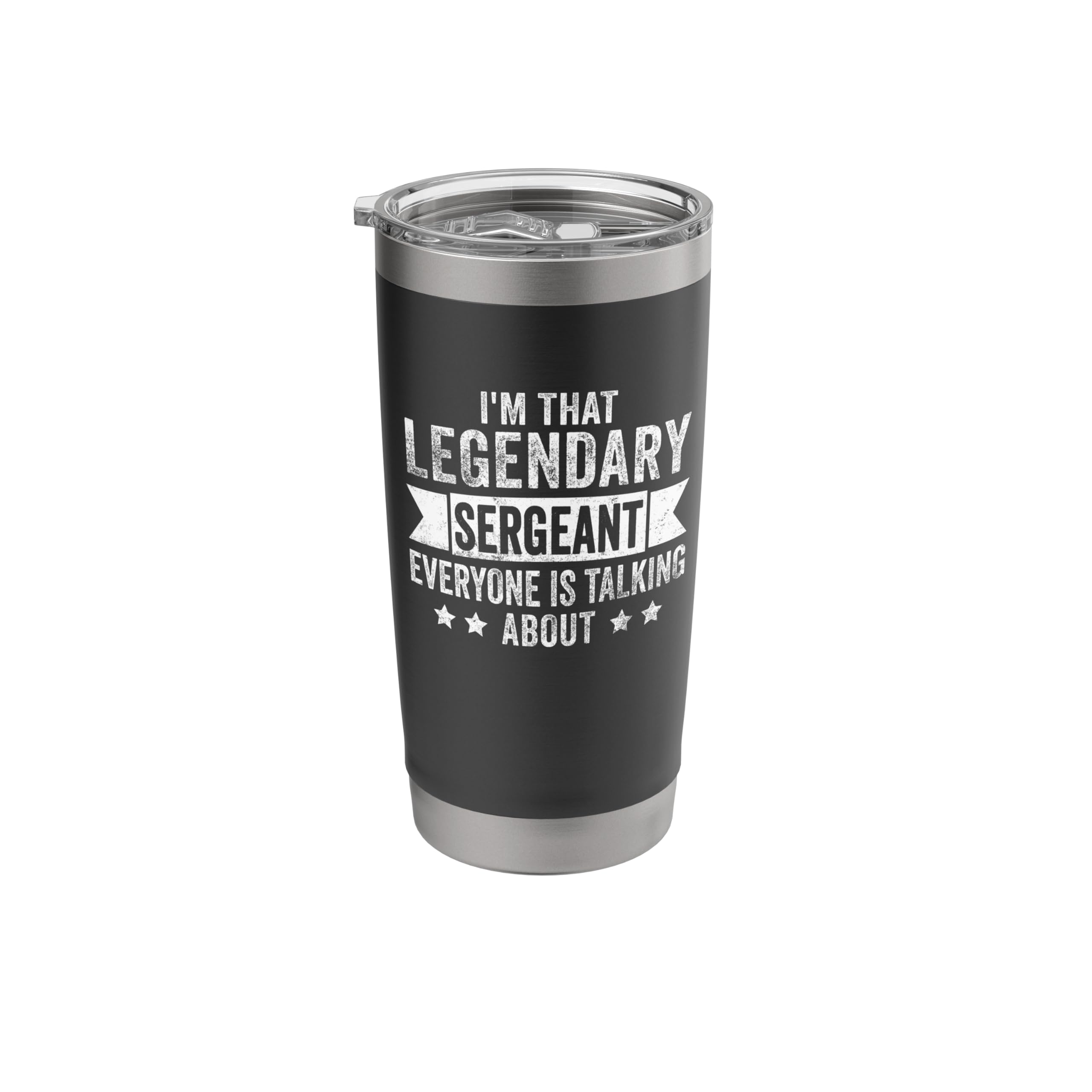 I'm That Legendary Sergeant Everyone Is Talking About Stainless Steel Insulated Tumbler