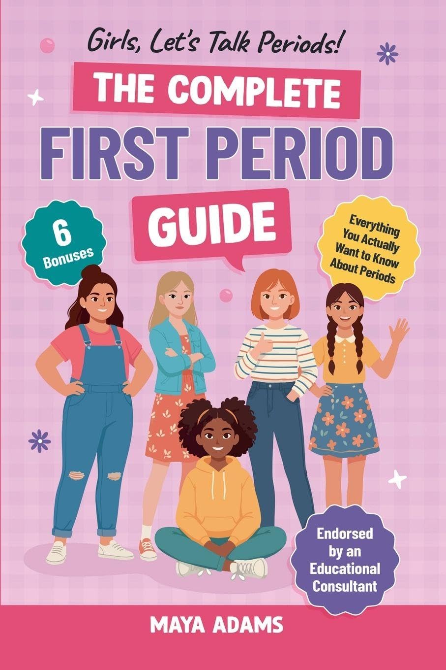 Girls, Let's Talk Periods! The Complete First Period Guide: 1 (Gifts for Girls 8-12)