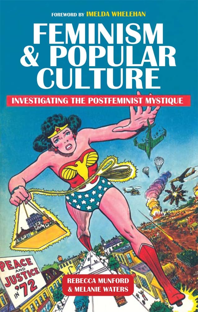 Feminism and Popular Culture: Investigating the Postfeminist Mystique Paperback โ May 1, 2014