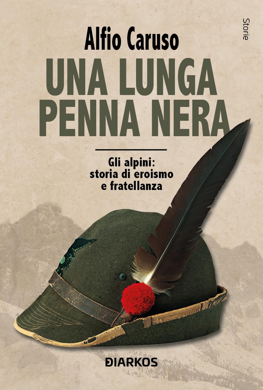 Una Lunga Penna Nera. Storia Di Eroismo E Fratellanza - 4