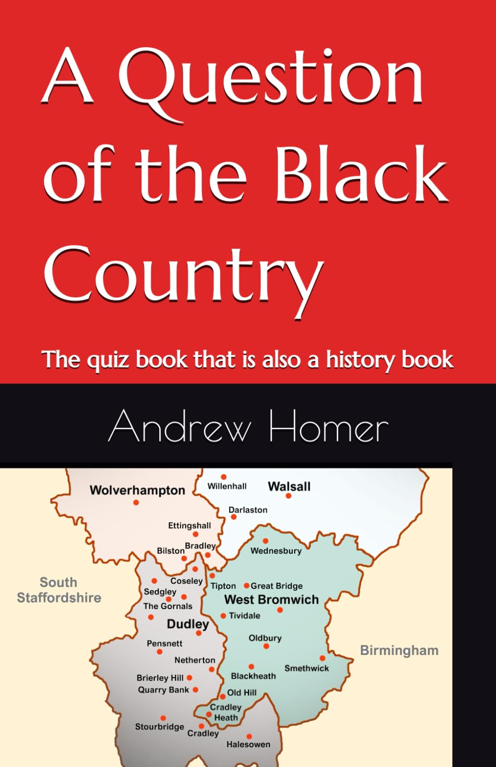 A Question of the Black Country: The quiz book that is also a history book