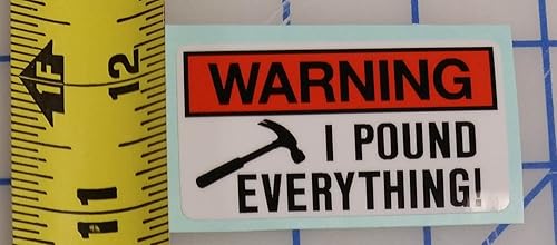 Adhesivos de vinilo con texto en inglés "I Pound Everything, I Make", 1.4" de alto x 2.5" de ancho, gracioso, carpintero, adhesivo de vinilo para