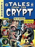 The EC Archives: Tales from the Crypt Volume 3 (Ec Archives: Tales from the Crypt, 3)